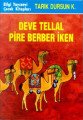 Deve Tellal Pire Berber İken...,