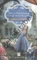 Alice in Wonderland - Through the Looking Glass, Lewis Carroll