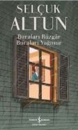 Buraları Rüzgar Buraları Yağmur, Selçuk Altun