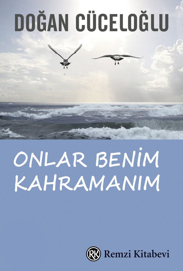 Onlar Benim Kahramanım, Doğan Cüceloğlu, Remzi Kitabevi