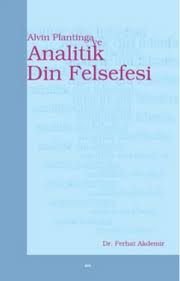 Alvin Plantinga ve Analitik Din Felsefesi, Dr. Ferhat Akdemir