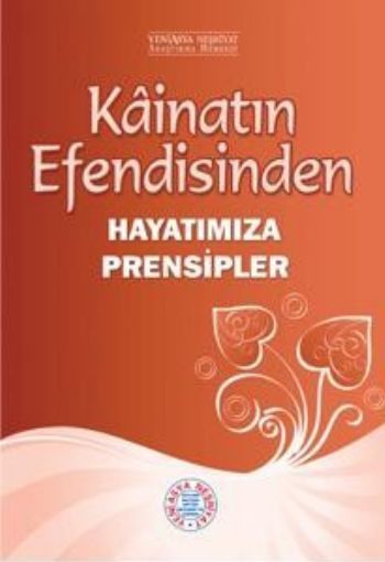 Kâinatın Efendisinden Hayatımıza Prensipler, Yeni Asya Neşriyat