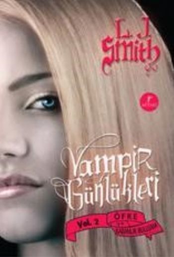 Vampir Günlükleri - Vol. 2 Öfke ve Karanlık Buluşma, L. J. Smith