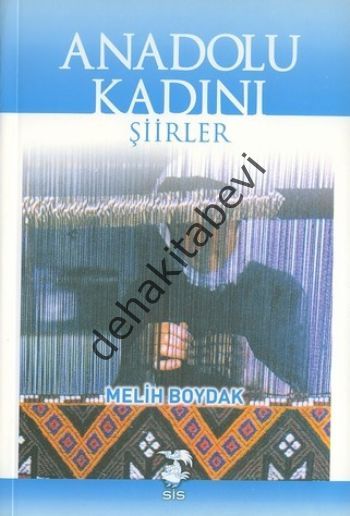 Anadolu Kadını Şiirler, Melih Boydak