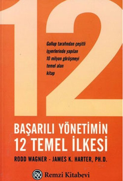 Başarılı Yönetimin 12 Temel İlkesi, Rodd Wagner, Remzi Kitabevi
