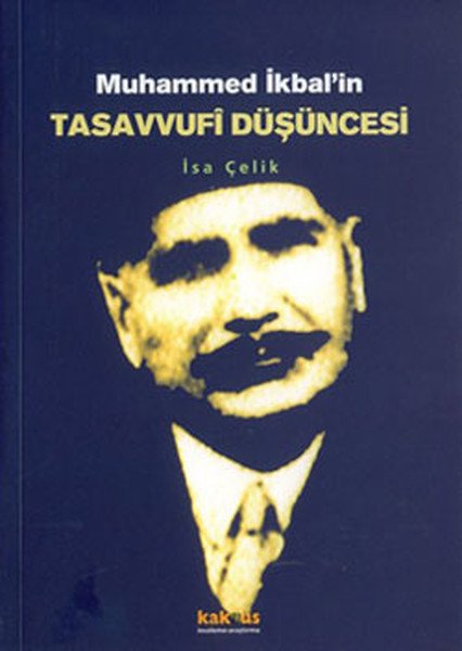 Muhammed İkbal'in Tasavvufi Düşüncesi, İsa Çelik