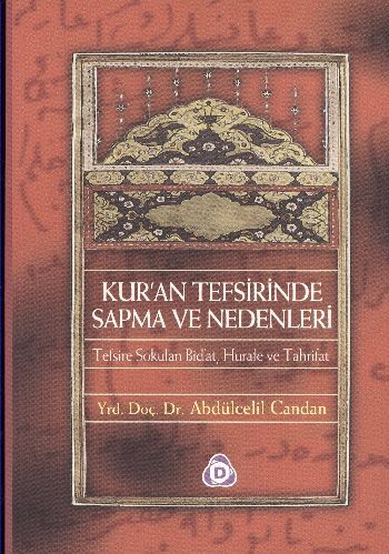 Kuran Tefsirinde Sapma Ve Nedenleri, Abdulcelil Candan