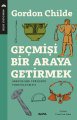 Geçmişi Bir Araya Getirmek, Gordon Childe