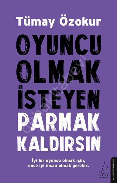 Oyuncu Olmak İsteyen Parmak Kaldırsın, Tümay Özokur