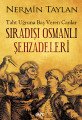Sıradışı Osmanlı ŞehzadeleriTaht Uğruna Baş Veren Canlar, Ekim Yayınları