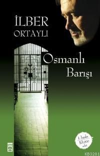 Osmanlı Barışı, İlber Ortaylı