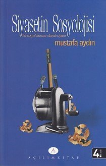 Siyasetin Sosyolojisi; Bir Sosyal Kurum Olarak Siyaset