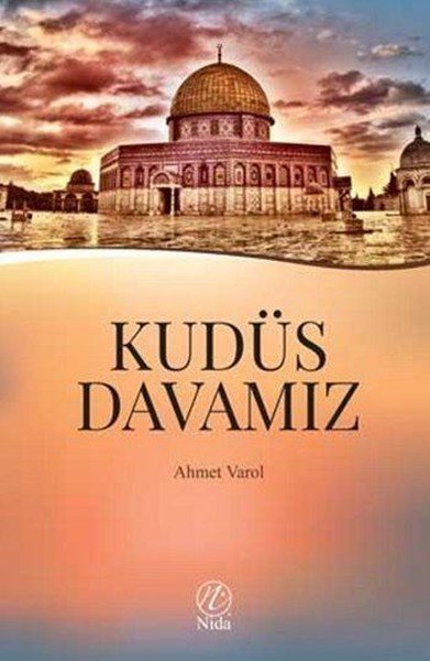 Kudüs Davamız, Ahmet Varol