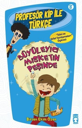 Büyüleyici Misketin Peşinde - Profesör Kip İle Türkçe 2, Birsen Ekim Özen