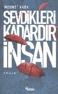 Sevdikleri Kadardır İnsan, Mehmet Kara