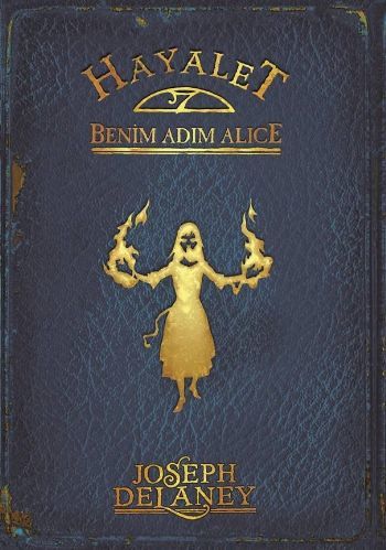 Hayalet Benim Adım Alice, Joseph Delaney