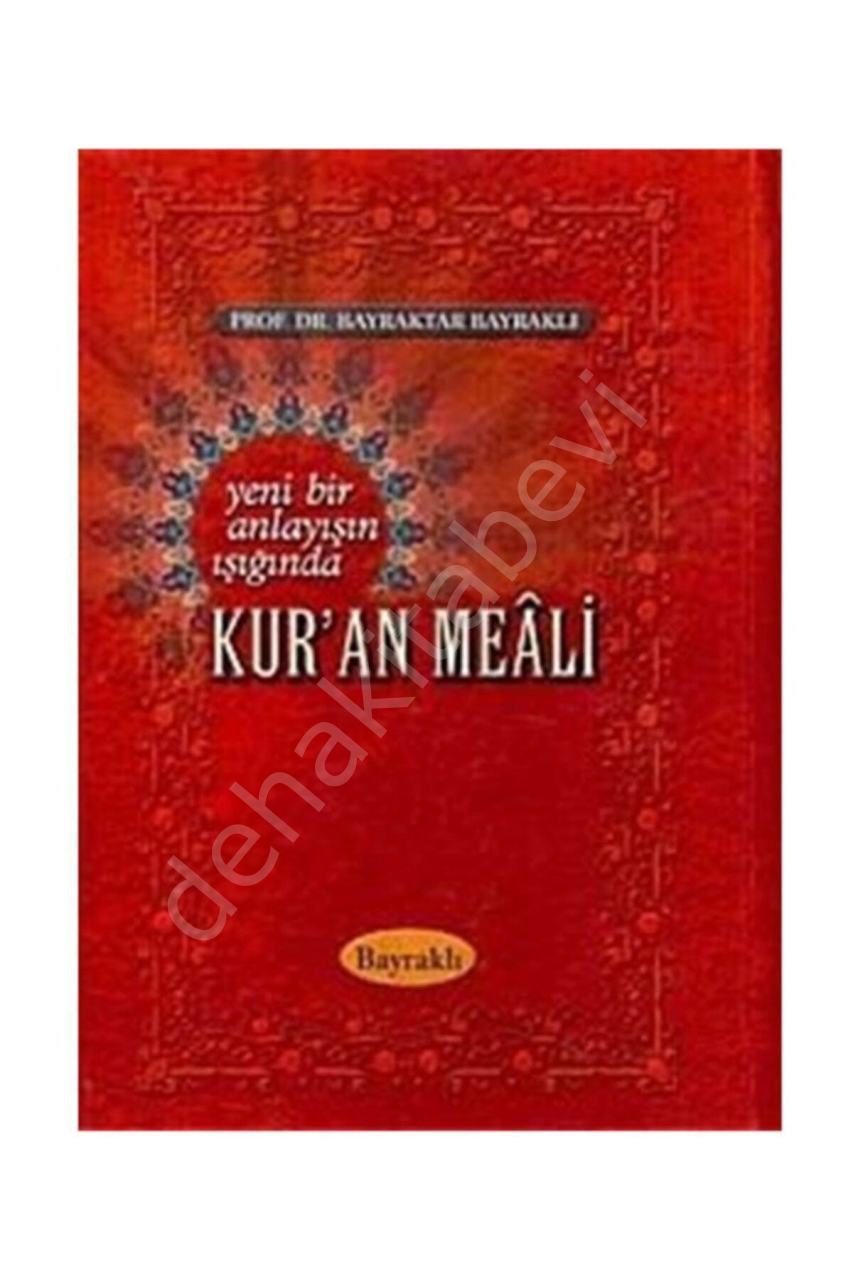 Yeni Bir Anlayışın Işığında Kur'an Meali (Büyük Boy), Bayraktar Bayraklı
