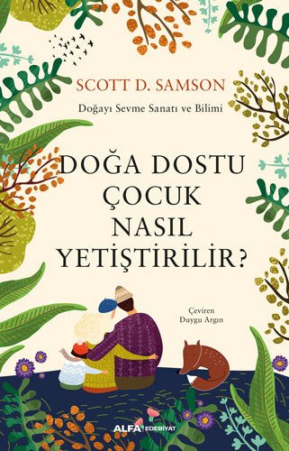 Doğa Dostu Çocuk Nasıl Yetiştirilir?, Scott D. Sampson