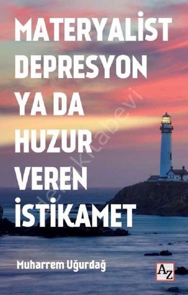 Materyalist Depresyon ya da Huzur Veren İstikamet, Muharrem Uğurdağ