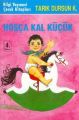 Hoşça Kal Küçük, Tarık Dursun K.