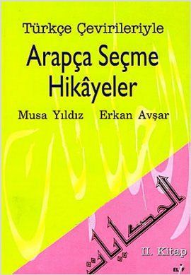 Türkçe Çevirileriyle Arapça Seçme Hikayeler 2. Kitap, Musa Yıldız, Elif Yayınları