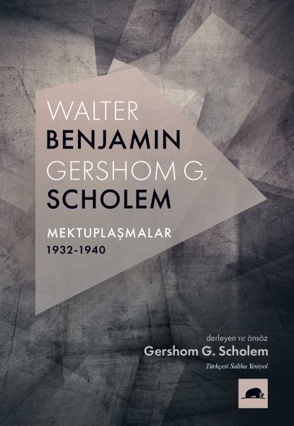 W. Benjamin  Scholem Mektuplaşmalar, W. Benjamin  G. Scholem