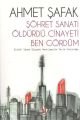 Şöhret Sanatı Öldürdü Cinayeti Ben Gördüm, Küsena Yayınları