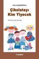 Çikolatayı Kim Yiyecek, Ayla Çınaroğlu