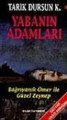 Yabanın Adamları Bağrıyanık Ömer ile Güzel Zeynep, Tarık Dursun K.