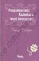 Peygamberimiz Kadınlara Nasıl Davranırdı?, Nuriye Çeleğen