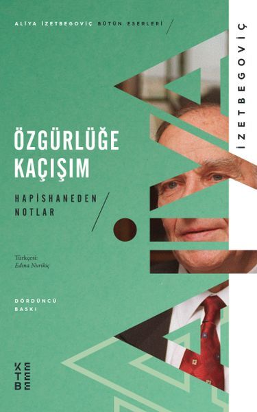 Özgürlüğe Kaçışım Hapishaneden Notlar, Aliya İzzetbegoviç