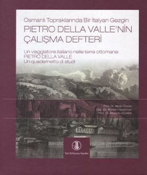 Osmanlı Topraklarında Bir İtalyan Gezgin Pietro Della Valle'nin Çalışma Defteri