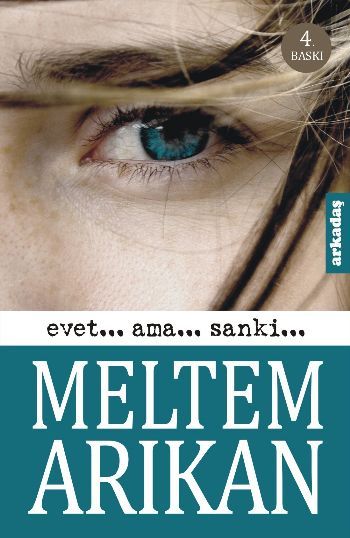 Evet... Ama... Sanki..., Meltem Arıkan, Arkadaş