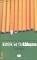 KÜRESELLEŞME SÜRECİNDE KİMLİK VE FARKLILAŞMA