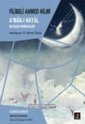 A'mâk-ı Hayâl (Günümüz Türkçesiyle Tam Metin), Filibeli Ahmed Hilmi