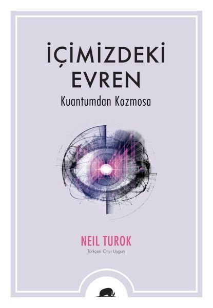 İçimizdeki Evren: Kuantumdan Kozmosa, Neil Turok