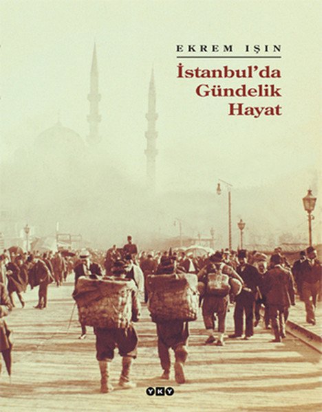 İstanbul'da Gündelik Hayat, Ekrem Işın