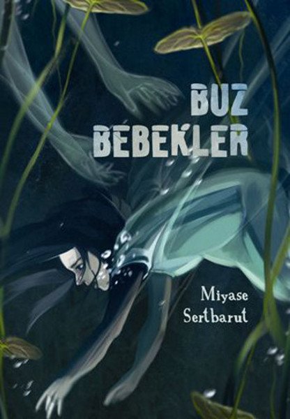 Buz Bebekler, Miyase Sertbarut