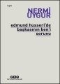 Edmund Husserl'de Başkasının Ben'i Sorunu, Nermi Uygur