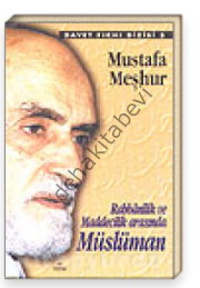 Rabbanilik ve Maddecilik Arasında Müslüman, Davet Fıkhı Dizisi 5