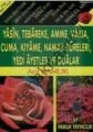 Yasin (Yas-060,P14), Tebareke, Amme, Vakia, Cuma, Kıyame,Namaz Sureleri, Yedi Ayetler ve Dualar  Güllü Yas