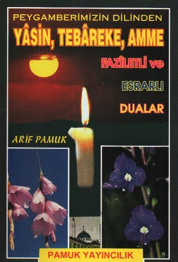 Peygamberimizin Dilinden Faziletli ve Esrarlı Dualar (Yas-023), Yasin, Tebareke, Amme
