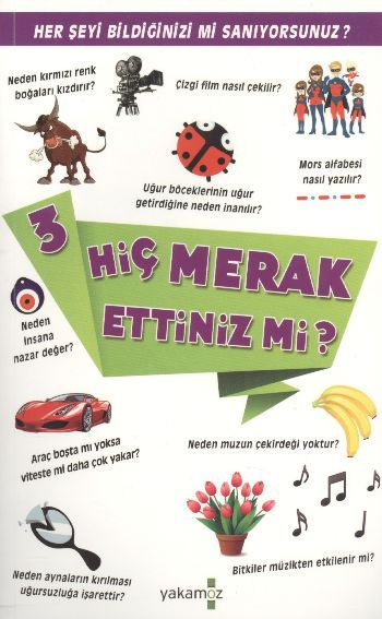 Hiç Merak Ettiniz mi? 3; Her Şeyi Bildiğinizi mi Sanıyorsunuz? - Kolektif