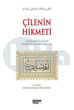 Çilenin Hikmeti (İzzeddin b. Abdusselam)/ Terc. Mehmed Zahid Tığlıoğlu