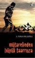 Mütarekeden Büyük Taarruza - A. Turan Oflazoğlu