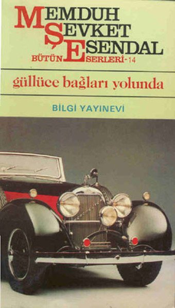Güllüce Bağları Yolunda, Memduh Şevket Esendal