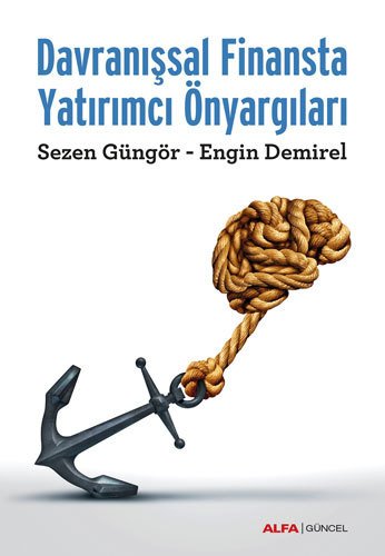 Davranışsal Finansta Yatırımcı Önyargıları, Sezen Güngör