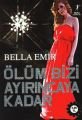 Ölüm Bizi Ayırıncaya Kadar, Bella Emir
