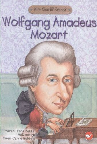 Kim Kimdi Serisi Wolfgang Amadues Mozart, Yona Zeldis McDonouh