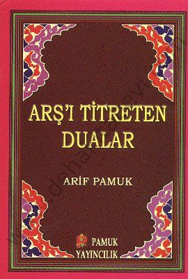 Arşı Titreten Dualar (Dua-103) Cep Boy Pamuk Yayıncılık